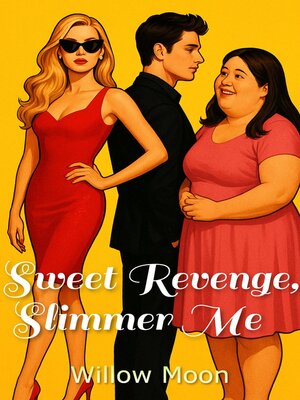 cover image of Sweet Revenge, Slimmer Me